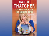 Кэрол Тэтчер в своей новой книге A Swim-on Part in the Goldfish Bowl: A Memoir сообщила, что "железная леди" уже более семи лет страдает от слабоумия