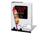 "Мертвые питомцы: Как стильно проводить вашего маленького друга в мир иной" (Dead Pet: Send Your Best Little Buddy off in Style)