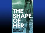 Премию за худшее описание секса получил Роуэн Соммервилль за роман The Shape of Her