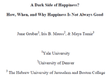 Счастье - это плохо, выяснили ученые из Йельского университета в США, из американского Университета Денвера и из Еврейского университета в Иерусалиме