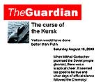 Сегодняшний номер английской газеты The Guardian публикует крайне резкий по тону материал "Проклятие Курска" Сегодняшний номер английской газеты The Guardian публикует крайне резкий по тону материал "Проклятие Курска"