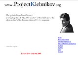 Участники этой журналистской инициативы с кодовым названием Глобальный мадиа-альянс "Проект Хлебников", будут регулярно сообщать о результатах своих усилий на сайте www.projectklebnikov.org