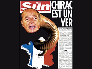 Таблоид The Sun пересек Ла-Манш, чтобы повести кампанию против Жака Ширака, выйдя под шапкой "Ширак - это червяк"