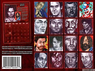 Французский художник, а по совместительству каннибал, некрофил и так называемый "парижский вампир", отсидевший в тюрьме за убийство, Николас Кло выпустил календарь на 2007 год с портретами печально знаменитых серийных убийц