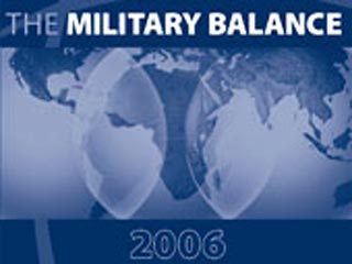 Британские независимые эксперты из Международного института стратегических исследований обнародовали в среду свой новый ежегодный доклад "Военный баланс 2006"